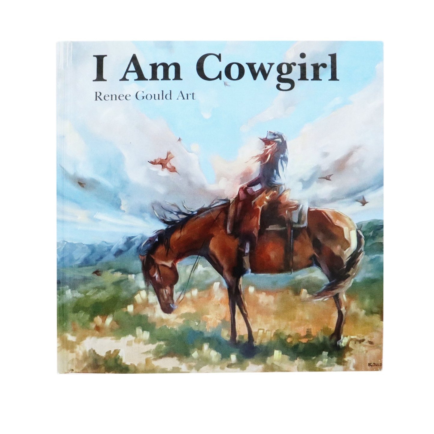 RENEE GOULD I Am Cowgirl Book